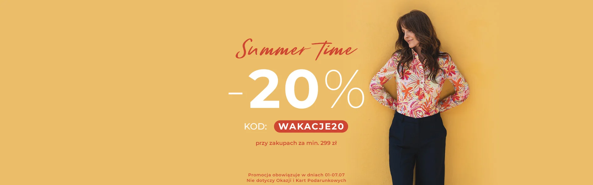 SUMMER TIME -20% kod: WAKACJE20 przy zakupach za min. 299 zł Promocja nie dotyczy Okazji i Kart Podarunkowych