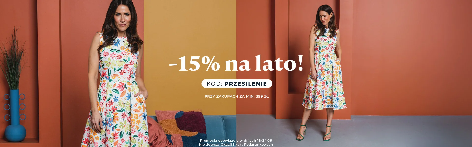 -15% na lato!  kod: PRZESILENIE przy zakupach za min. 399 zł Promocja nie dotyczy Okazji i Kart Podarunkowych