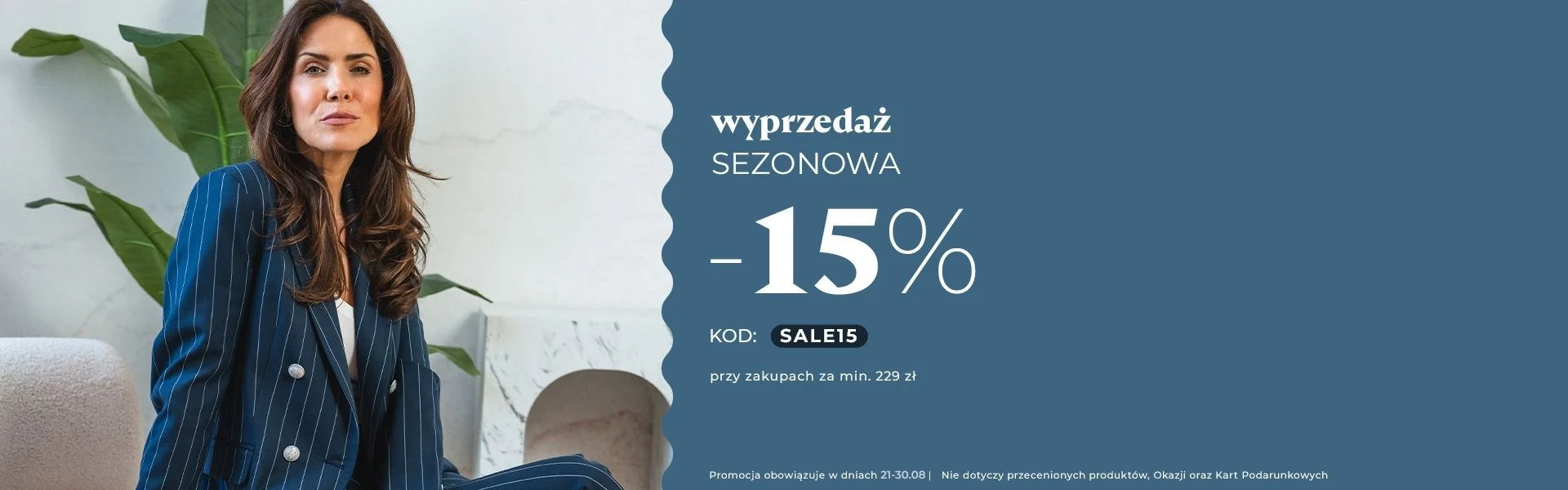 -15% kod: SALE15 przy zakupach za min. 229 zł Promocja nie dotyczy przecenionych produkt&oacute;w, Okazji oraz Kart Podarunkowych