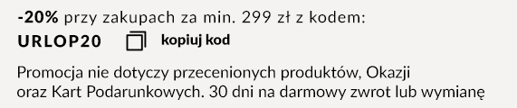 -20% przy zakupach za min. 299 zł kod: URLOP20