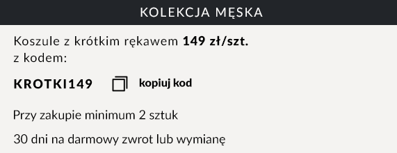 Koszule z krótkim rękawem 149 zł/szt. Kod: KROTKI149 Przy zakupie minimum 2 sztuk